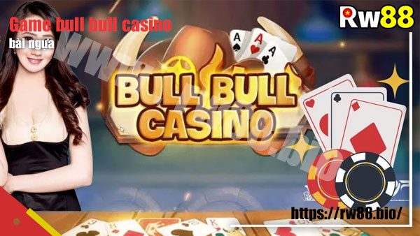 Giới thiệu và cách chơi Bull Bull - Game casino phổ biến